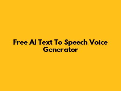 Free AI Text To Speech Voice Generator