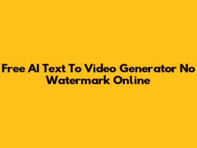 Free AI Text To Video Generator No Watermark Online
