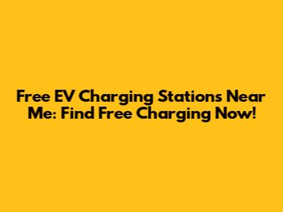 Free EV Charging Stations Near Me: Find Free Charging Now!