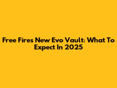 Free Fire's New Evo Vault: What To Expect In 2025