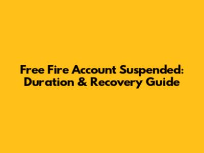 Free Fire Account Suspended: Duration & Recovery Guide