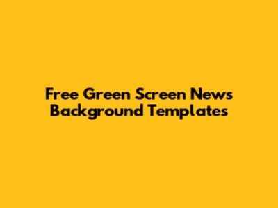 Free Green Screen News Background Templates