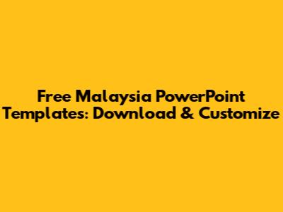 Free Malaysia PowerPoint Templates: Download & Customize