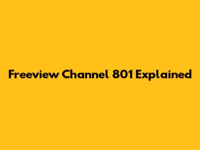 Freeview Channel 801 Explained