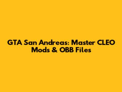 GTA San Andreas: Master CLEO Mods & OBB Files