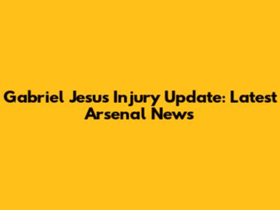 Gabriel Jesus Injury Update: Latest Arsenal News