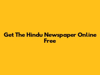 Get The Hindu Newspaper Online Free