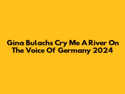 Gina Bulach's 'Cry Me A River' On The Voice Of Germany 2024