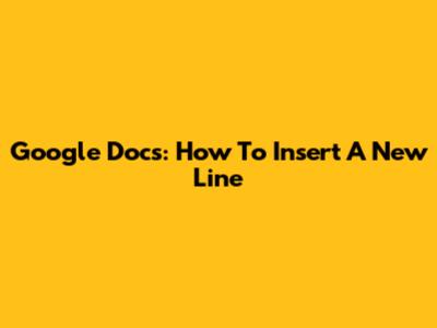 Google Docs: How To Insert A New Line