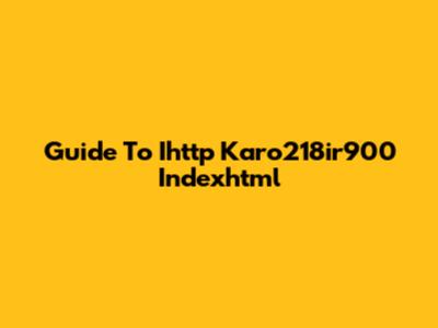 Guide To Ihttp Karo218ir900 Indexhtml