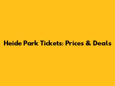 Heide Park Tickets: Prices & Deals