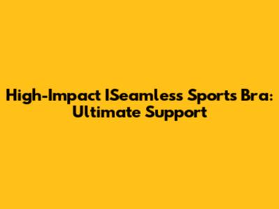 High-Impact ISeamless Sports Bra: Ultimate Support