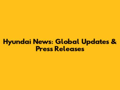 Hyundai News: Global Updates & Press Releases