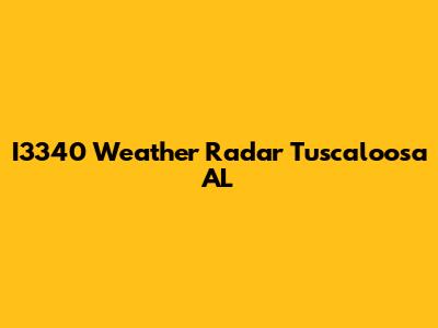I3340 Weather Radar Tuscaloosa AL