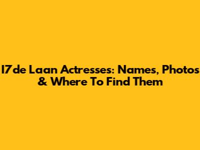 I7de Laan Actresses: Names, Photos & Where To Find Them
