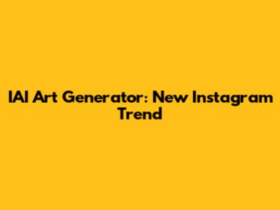 IAI Art Generator: New Instagram Trend