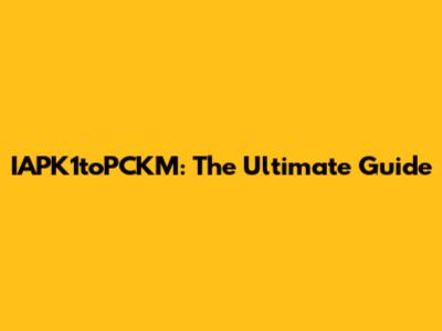 IAPK1toPCKM: The Ultimate Guide