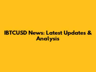 IBTCUSD News: Latest Updates & Analysis