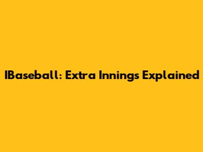 IBaseball: Extra Innings Explained