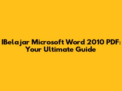 IBelajar Microsoft Word 2010 PDF: Your Ultimate Guide