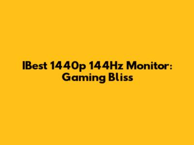 IBest 1440p 144Hz Monitor: Gaming Bliss