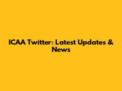 ICAA Twitter: Latest Updates & News