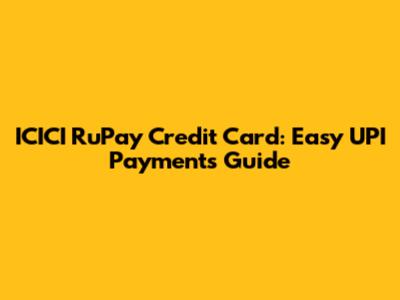 ICICI RuPay Credit Card: Easy UPI Payments Guide