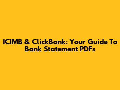 ICIMB & ClickBank: Your Guide To Bank Statement PDFs