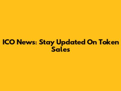 ICO News: Stay Updated On Token Sales