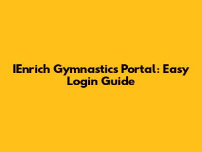 IEnrich Gymnastics Portal: Easy Login Guide