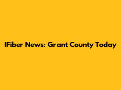 IFiber News: Grant County Today