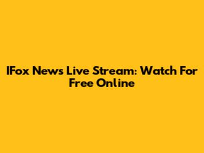 IFox News Live Stream: Watch For Free Online