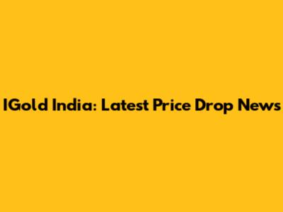 IGold India: Latest Price Drop News