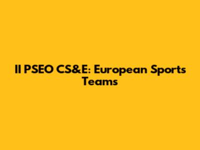 II PSEO CS&E: European Sports Teams
