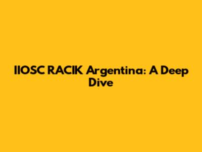 IIOSC RACIK Argentina: A Deep Dive