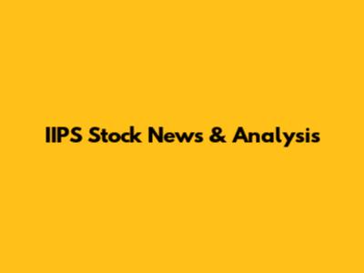 IIPS Stock News & Analysis