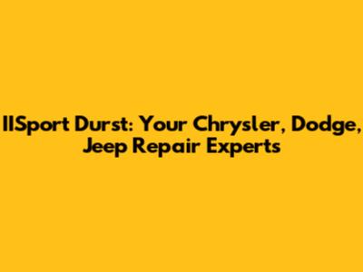 IISport Durst: Your Chrysler, Dodge, Jeep Repair Experts