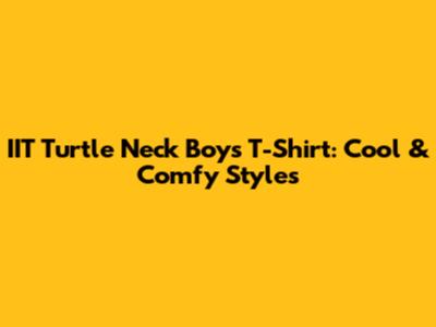 IIT Turtle Neck Boys T-Shirt: Cool & Comfy Styles