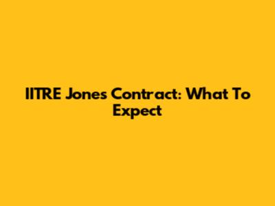 IITRE Jones Contract: What To Expect