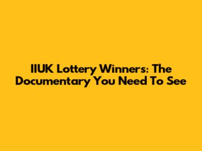IIUK Lottery Winners: The Documentary You Need To See