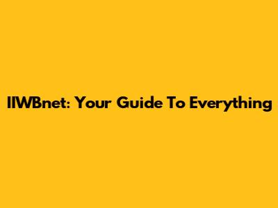 IIWBnet: Your Guide To Everything