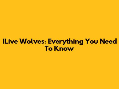 ILive Wolves: Everything You Need To Know