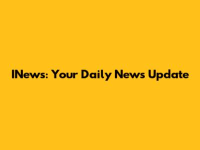 INews: Your Daily News Update
