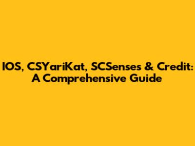 IOS, CSYariKat, SCSenses & Credit: A Comprehensive Guide