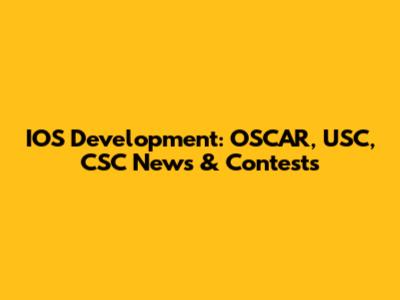IOS Development: OSCAR, USC, CSC News & Contests