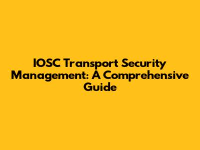 IOSC Transport Security Management: A Comprehensive Guide