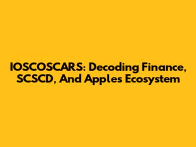 IOSCOSCARS: Decoding Finance, SCSCD, And Apple's Ecosystem