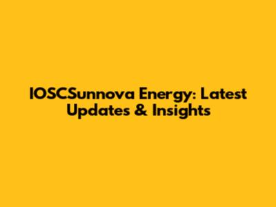 IOSCSunnova Energy: Latest Updates & Insights