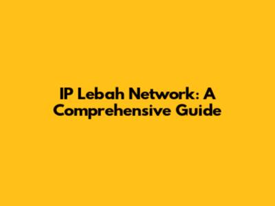 IP Lebah Network: A Comprehensive Guide
