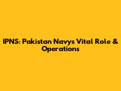 IPNS: Pakistan Navy's Vital Role & Operations